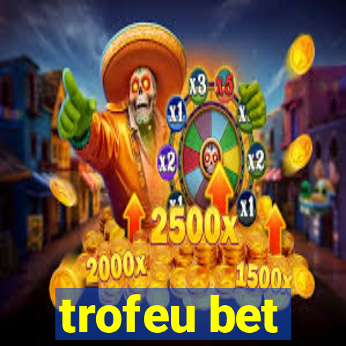 trofeu bet